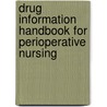 Drug Information Handbook For Perioperative Nursing door Aorn