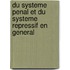 Du Systeme Penal Et Du Systeme Repressif En General
