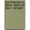 Durchstarten in Latein. Latein für das 1. Lernjahr by Unknown