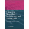 E-Learning Networked Environments and Architectures by Samuel Pierre
