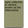 Early Collection of Canons Known as the Hibernensis by Henry Bradshaw