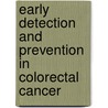 Early Detection And Prevention In Colorectal Cancer door Karen E. Kim