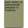 Early History of Instrumental Precision in Medicine door Silas Weir Mitchell