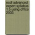 Ecdl Advanced Expert Syllabus 1.5 Using Office 2003