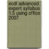 Ecdl Advanced Expert Syllabus 1.5 Using Office 2007