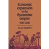 Economic Expansion in the Byzantine Empire 900-1200 by Harvey Alan