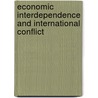 Economic Interdependence And International Conflict by Philip D. Levine