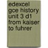 Edexcel Gce History Unit 3 D1 From Kaiser To Fuhrer