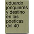 Eduardo Jonquieres y Destino En Las Poeticas del 40