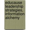 Educause Leadership Strategies, Information Alchemy door Gerald Bernbom