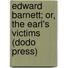 Edward Barnett; Or, The Earl's Victims (Dodo Press) door Tobias Aconite
