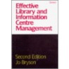 Effective Library And Information Centre Management door Jo Bryson