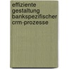 Effiziente Gestaltung Bankspezifischer Crm-prozesse door Clément U. Mengue Nkoa