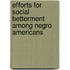 Efforts For Social Betterment Among Negro Americans