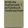 Einblicke Mathematik 7. Schülerbuch. Niedersachsen door Onbekend