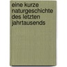 Eine kurze Naturgeschichte des letzten Jahrtausends door Josef H. Reichholf