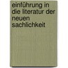 Einführung in die Literatur der Neuen Sachlichkeit door Johannes G. Pankau