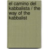 El Camino del Kabbalista / The Way of the Kabbalist door Yehudah Berg