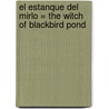 El Estanque del Mirlo = The Witch of Blackbird Pond door Elizabeth George Speare