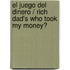 El Juego Del Dinero / Rich Dad's Who Took My Money?