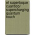 El supertoque cuantico/ Supercharging Quantum Touch