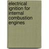 Electrical Ignition For Internal Combustion Engines door Mortimer Arthur Codd