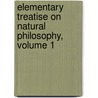 Elementary Treatise on Natural Philosophy, Volume 1 door Rene Just Hauy