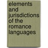 Elements And Jurisdictions Of The Romance Languages door . Anonymous