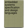 Embedded Systems Specification And Design Languages by Unknown