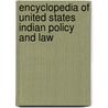 Encyclopedia of United States Indian Policy and Law door Tim Garrison