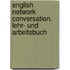 English Network Conversation. Lehr- und Arbeitsbuch