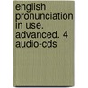 English Pronunciation In Use. Advanced. 4 Audio-cds door Onbekend