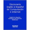 English-To-Spanish Computer And Internet Dictionary door S. Clark Alicia