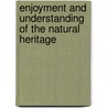 Enjoyment And Understanding Of The Natural Heritage door Scottish Natural Heritage