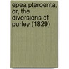 Epea Pteroenta, Or, The Diversions Of Purley (1829) door John Horne Tooke