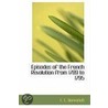 Episodes Of The French Revolution From 1789 To 1795 by Fortun Francis Benvenuti