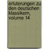 Erluterungen Zu Den Deutschen Klassikern, Volume 14
