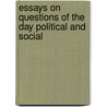 Essays On Questions Of The Day Political And Social door Goldwin Smith