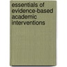 Essentials of Evidence-Based Academic Interventions door Nancy Mather