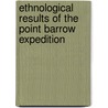 Ethnological Results Of The Point Barrow Expedition door John Murdoch