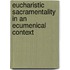 Eucharistic Sacramentality In An Ecumenical Context