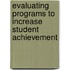 Evaluating Programs to Increase Student Achievement