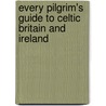 Every Pilgrim's Guide To Celtic Britain And Ireland door Andrew Jones