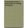 Everybody Needs a Tonto Help for Hurting Christians door Russ Lawson