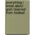 Everything I Know about God I Learned from Football