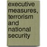 Executive Measures, Terrorism And National Security