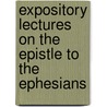 Expository Lectures On The Epistle To The Ephesians door Robert James Macghee