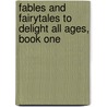 Fables and Fairytales to Delight All Ages, Book One door Manfred Kyber