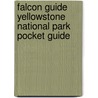 Falcon Guide Yellowstone National Park Pocket Guide door Rob Simpson
