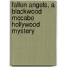 Fallen Angels, A Blackwood Mccabe Hollywood Mystery by Dominic Lagan